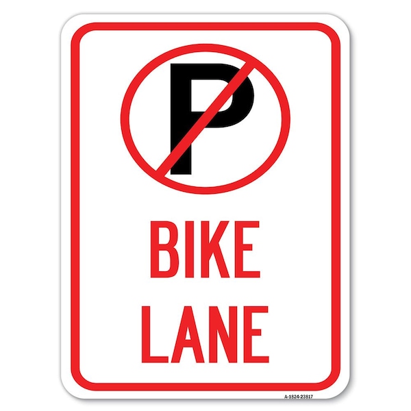 No Parking Symbol Bike Lane Heavy-Gauge Aluminum Rust Proof Parking Sign, 18" x 24", A-1824-23817